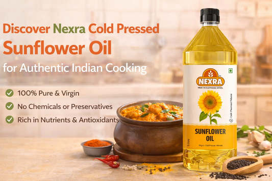 7 Benefits of Nexra Cold Pressed Sunflower Oil